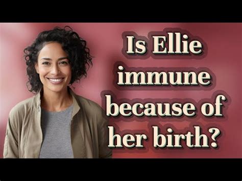 Is Ellie immune because her mom was bit while giving birth?