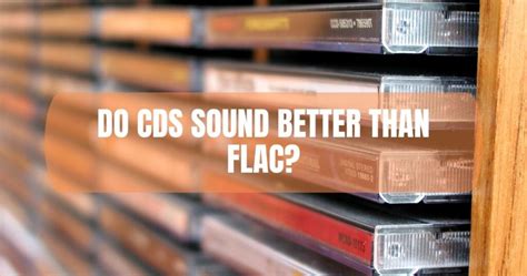 Is FLAC higher quality than CD?