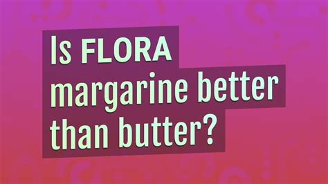 Is Flora butter better than butter?