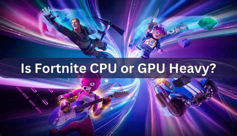 Is Fortnite CPU heavy?