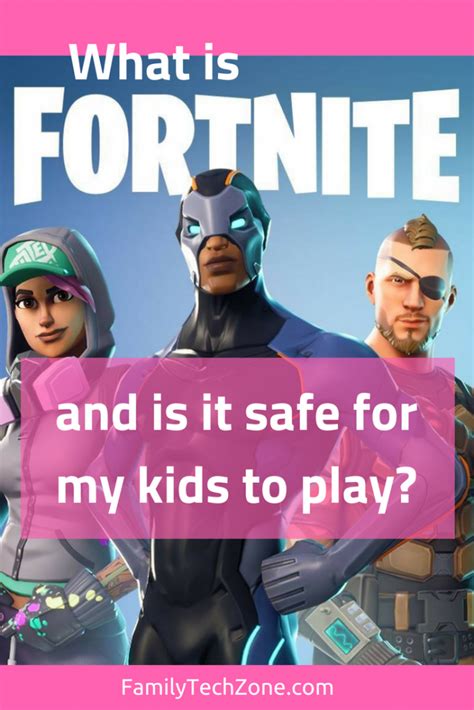Is Fortnite kid safe?