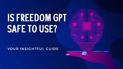 Is FreedomGPT safe to use?