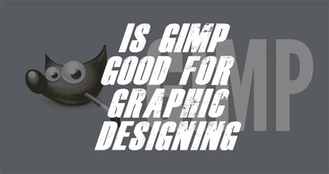 Is GIMP good for graphic design?