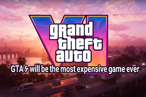 Is GTA 6 the most expensive game?