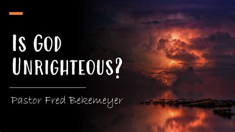 Is God Unrighteous?