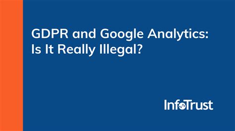 Is Google Analytics illegal for GDPR?