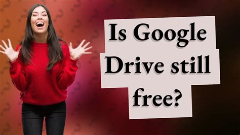 Is Google Drive still free?
