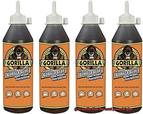 Is Gorilla Glue the most powerful glue?