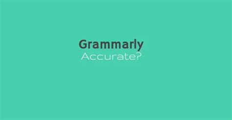 Is Grammarly actually accurate?