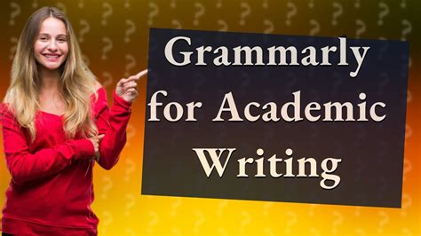 Is Grammarly worth it for academic writing?