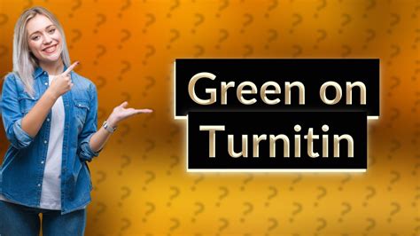 Is Green good on Turnitin?