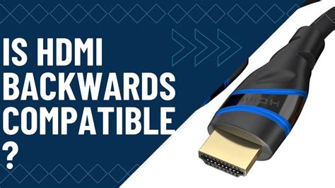 Is HDMI 1.4 backwards compatible?