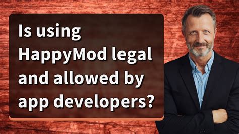 Is HappyMod legal or illegal?