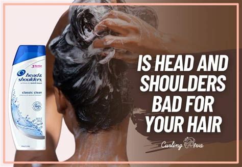 Is Head and Shoulders bad for your hair?
