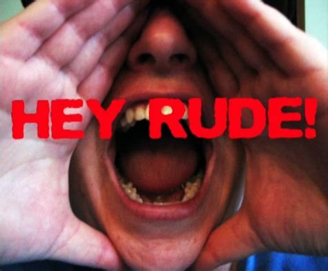 Is Hey rude in text?