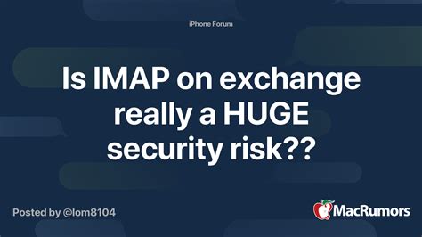 Is IMAP a security risk?