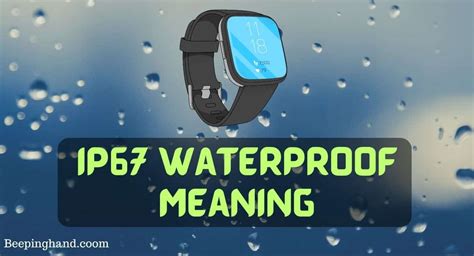 Is IP67 waterproof?