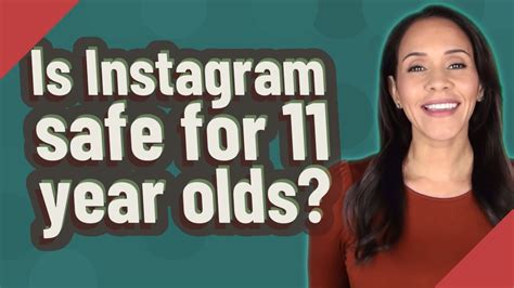 Is Instagram safe for 11 year olds?