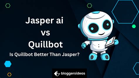 Is Jasper better than QuillBot?