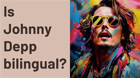 Is Johnny Depp bilingual?