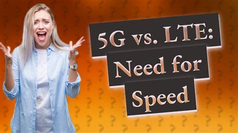 Is LTE faster than 5G?