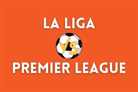 Is La Liga better than Premier League?