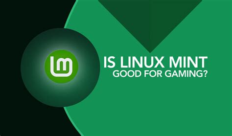 Is Linux Mint good for gaming?