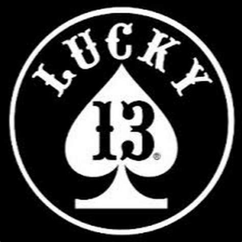 Is Lucky 13 a thing?