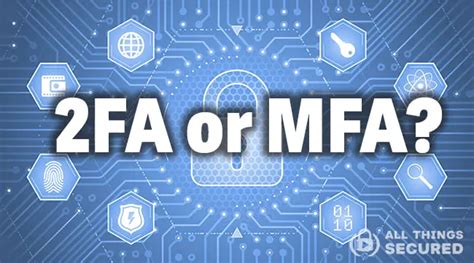 Is MFA better than 2FA?