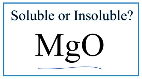 Is MgO soluble or insoluble?