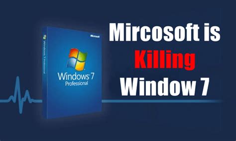 Is Microsoft killing Windows 7?