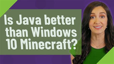 Is Minecraft Java better than Windows?