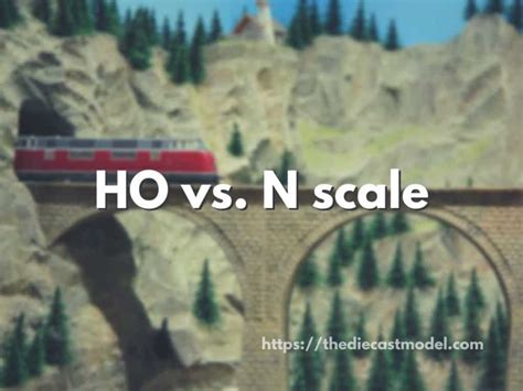 Is N scale better than HO scale?