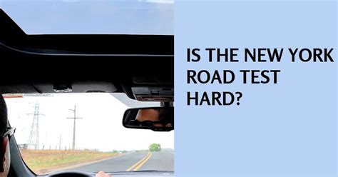 Is NY road test hard?