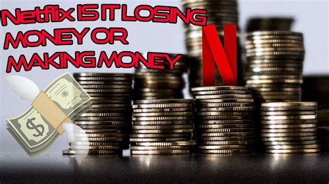 Is Netflix making money or losing money?