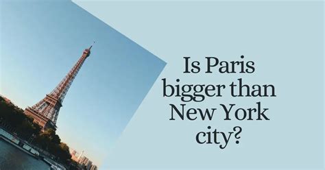 Is New York or Paris bigger?