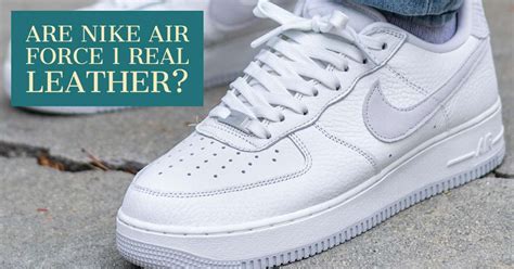 Is Nike Air Force 1 real leather?