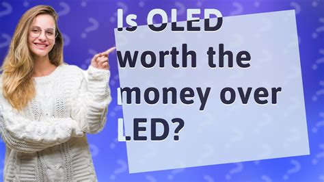 Is OLED worth the price over LED?