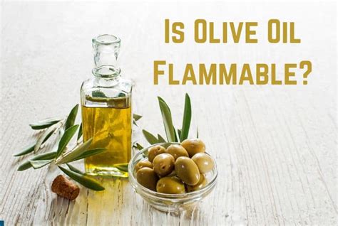 Is Olive Oil flammable?