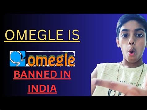 Is Omegle banned in India?