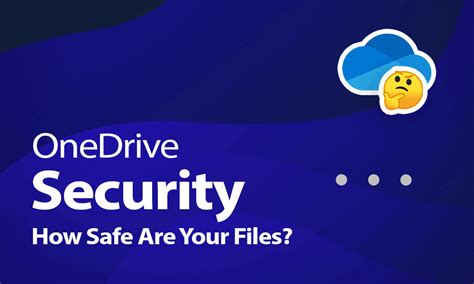 Is OneDrive safe from hackers?