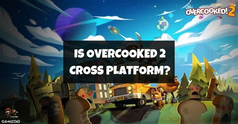 Is Overcooked co op cross-platform?