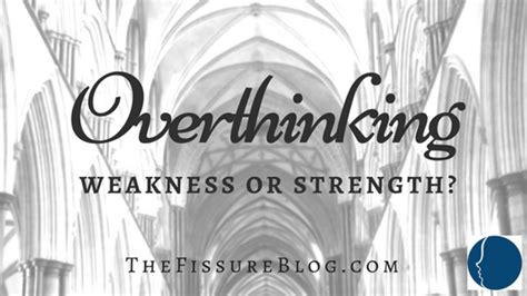 Is Overthinking a weakness?
