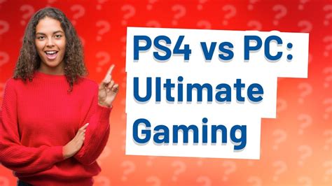 Is PS4 better or PC?