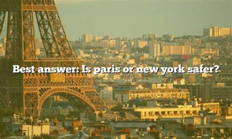 Is Paris or New York safer?