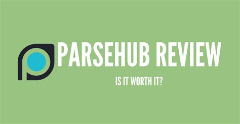 Is ParseHub worth it?
