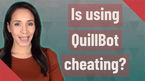 Is QuillBot cheating for students?