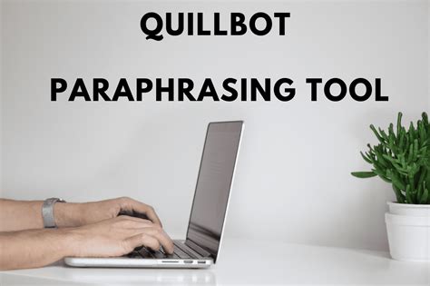 Is QuillBot the best paraphrasing tool?