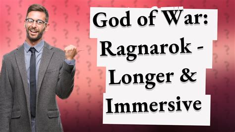 Is Ragnarok longer than 2018?