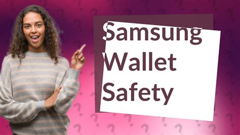 Is Samsung Wallet safe from hackers?